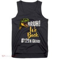 Bruh We Back 12th Grade Dinosaur Lovers Tank Top thumb 0