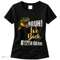 Bruh We Back 12th Grade Dinosaur Lovers Women's T-Shirt thumb 0