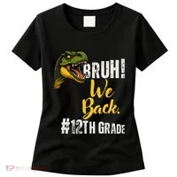 Bruh We Back 12th Grade Dinosaur Lovers Women's T-Shirt thumb 0