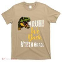 Bruh We Back 12th Grade Dinosaur Lovers T-Shirt thumb 0