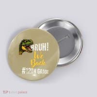 Bruh We Back 12th Grade Dinosaur Lovers Button thumb 0