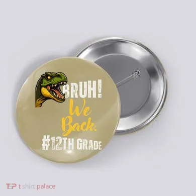 Bruh We Back 12th Grade Dinosaur Lovers Button