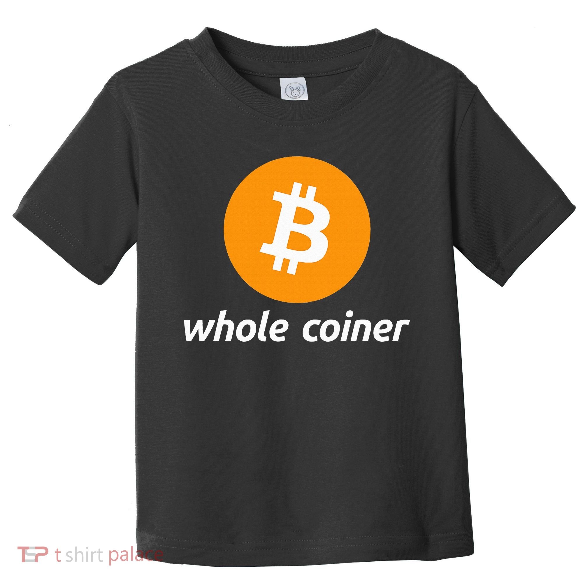 Bitcoin Whole Coiner Toddler T-Shirt