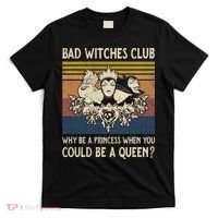Bad Witches Club Why Be A Princess When You Could Be A Queen Villain Character T-Shirt thumb 0