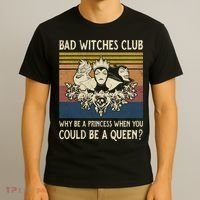 Bad Witches Club Why Be A Princess When You Could Be A Queen Villain Character T-Shirt thumb 3