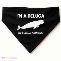 Beluga Whale Costume I'm A Beluga In A Human Costume Funny USA-Made Doggie Bandana thumb 0