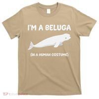 Beluga Whale Costume I'm A Beluga In A Human Costume Funny T-Shirt thumb 0