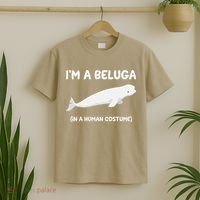 Beluga Whale Costume I'm A Beluga In A Human Costume Funny T-Shirt thumb 2