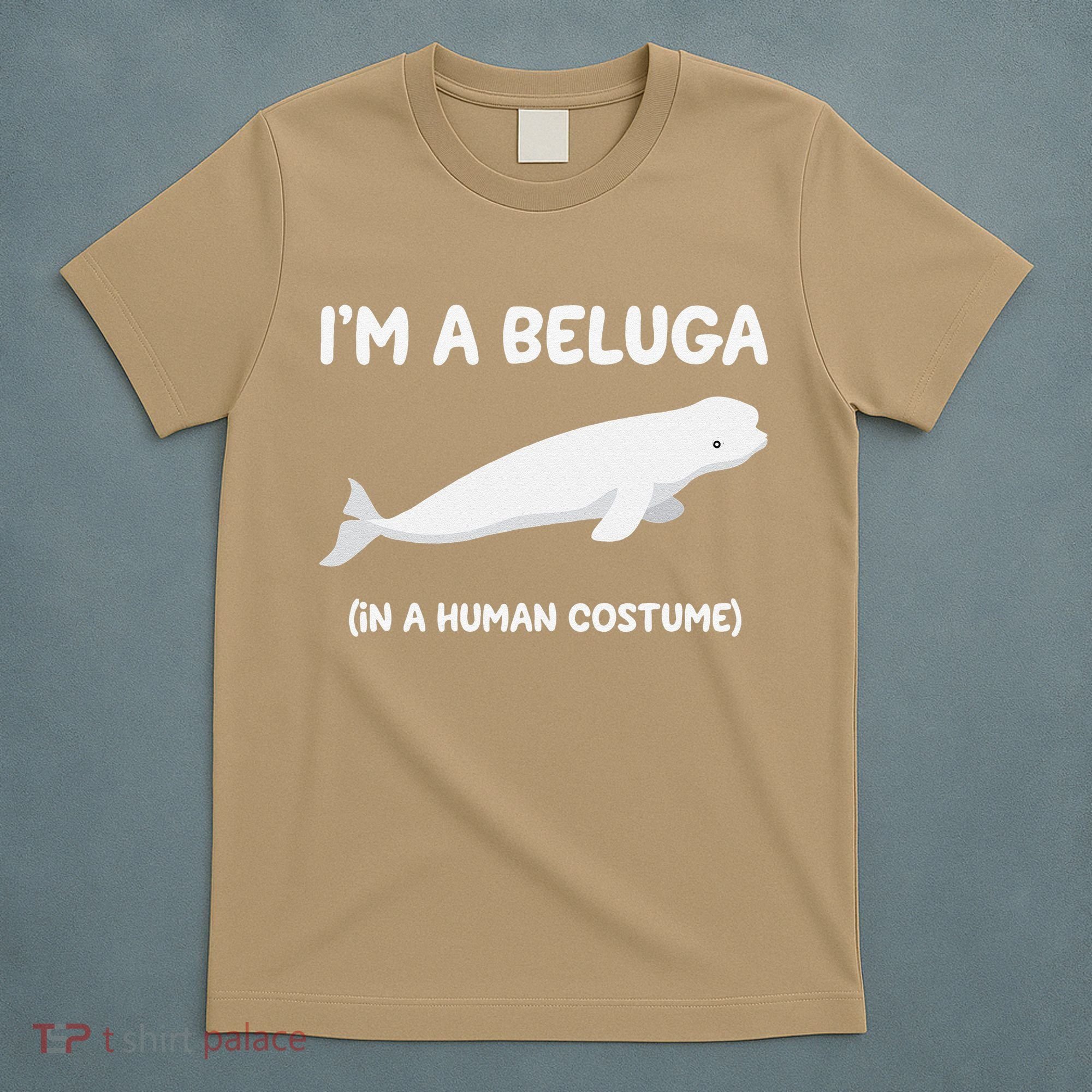 Beluga Whale Costume I'm A Beluga In A Human Costume Funny T-Shirt
