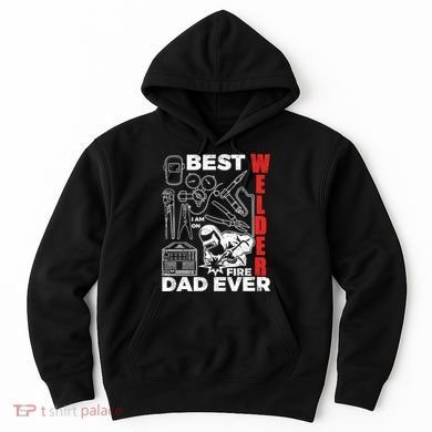 Best Welder Dad Ever Hoodie