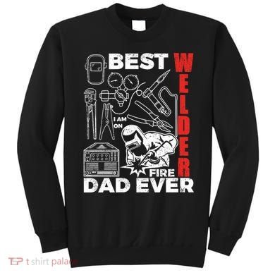 Best Welder Dad Ever Sweatshirt