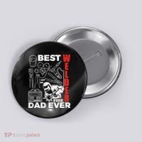 Best Welder Dad Ever Button thumb 0