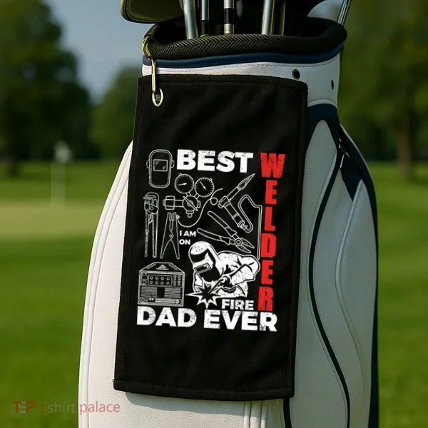 Best Welder Dad Ever Golf Towel