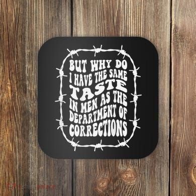 But Why Do I Have The Same Taste In As The Coaster