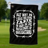 But Why Do I Have The Same Taste In As The Golf Towel thumb 1