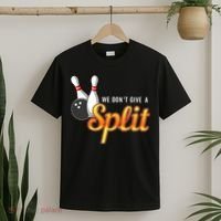 Bowling We Don't Give A Split T-Shirt thumb 2