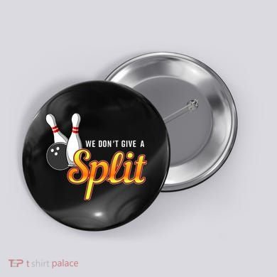 Bowling We Don't Give A Split Button