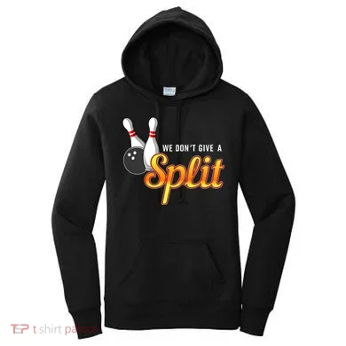 Bowling We Don't Give A Split Women's Hoodie