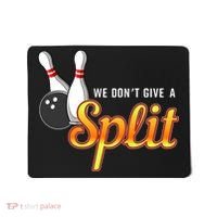 Bowling We Don't Give A Split Mousepad thumb 0