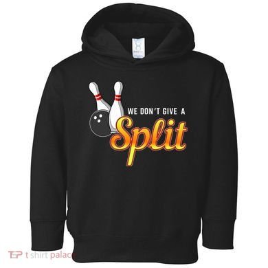 Bowling We Don't Give A Split Toddler Hoodie