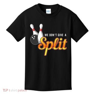 Bowling We Don't Give A Split Kids T-Shirt
