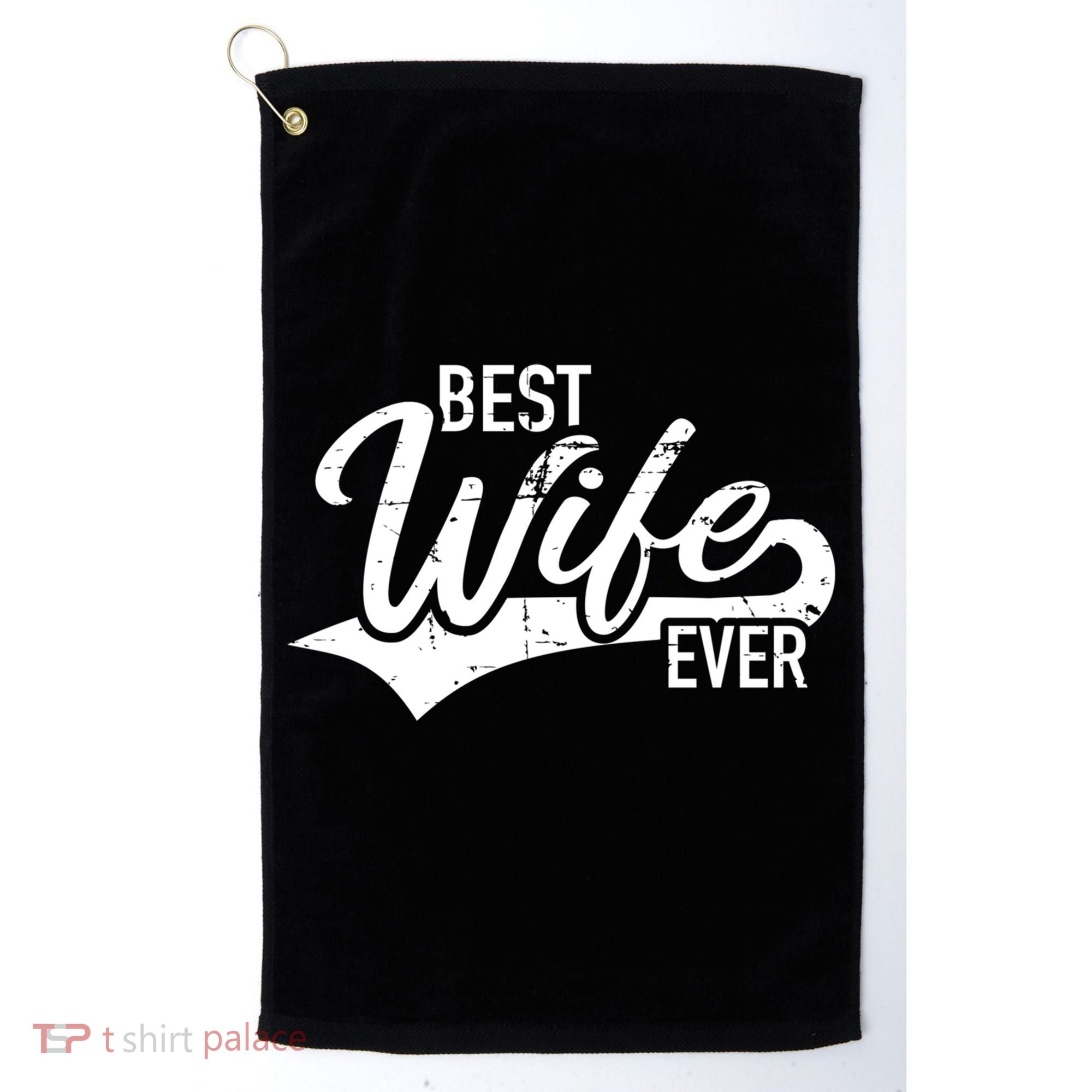 Best Wife Ever Gift Golf Towel
