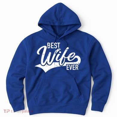 Best Wife Ever Gift Hoodie