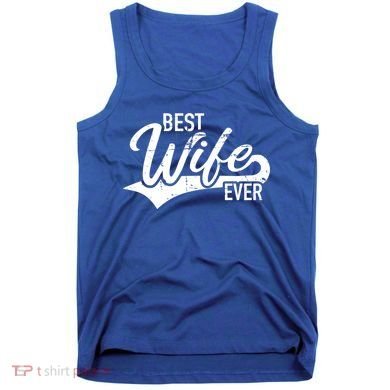 Best Wife Ever Gift Tank Top