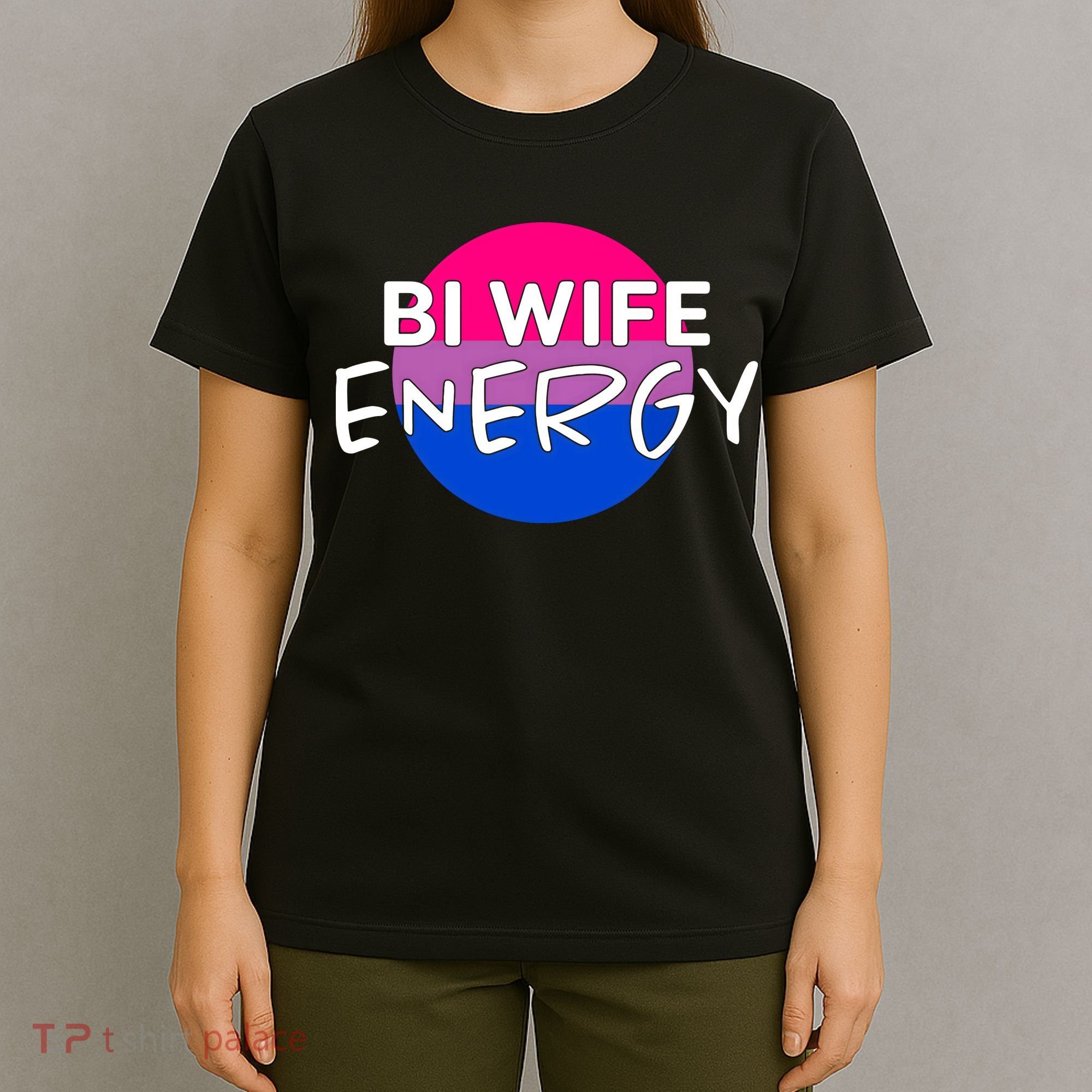 Bi Wife Energy Bisexual Pride Bisexual Flag Bi Pride T-Shirt