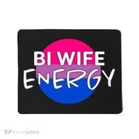 Bi Wife Energy Bisexual Pride Bisexual Flag Bi Pride Mousepad thumb 0