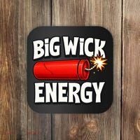 Big Wick Energy 4th Of July Funny Coaster thumb 0