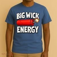 Big Wick Energy 4th Of July Funny T-Shirt thumb 3