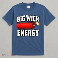 Big Wick Energy 4th Of July Funny T-Shirt thumb 4