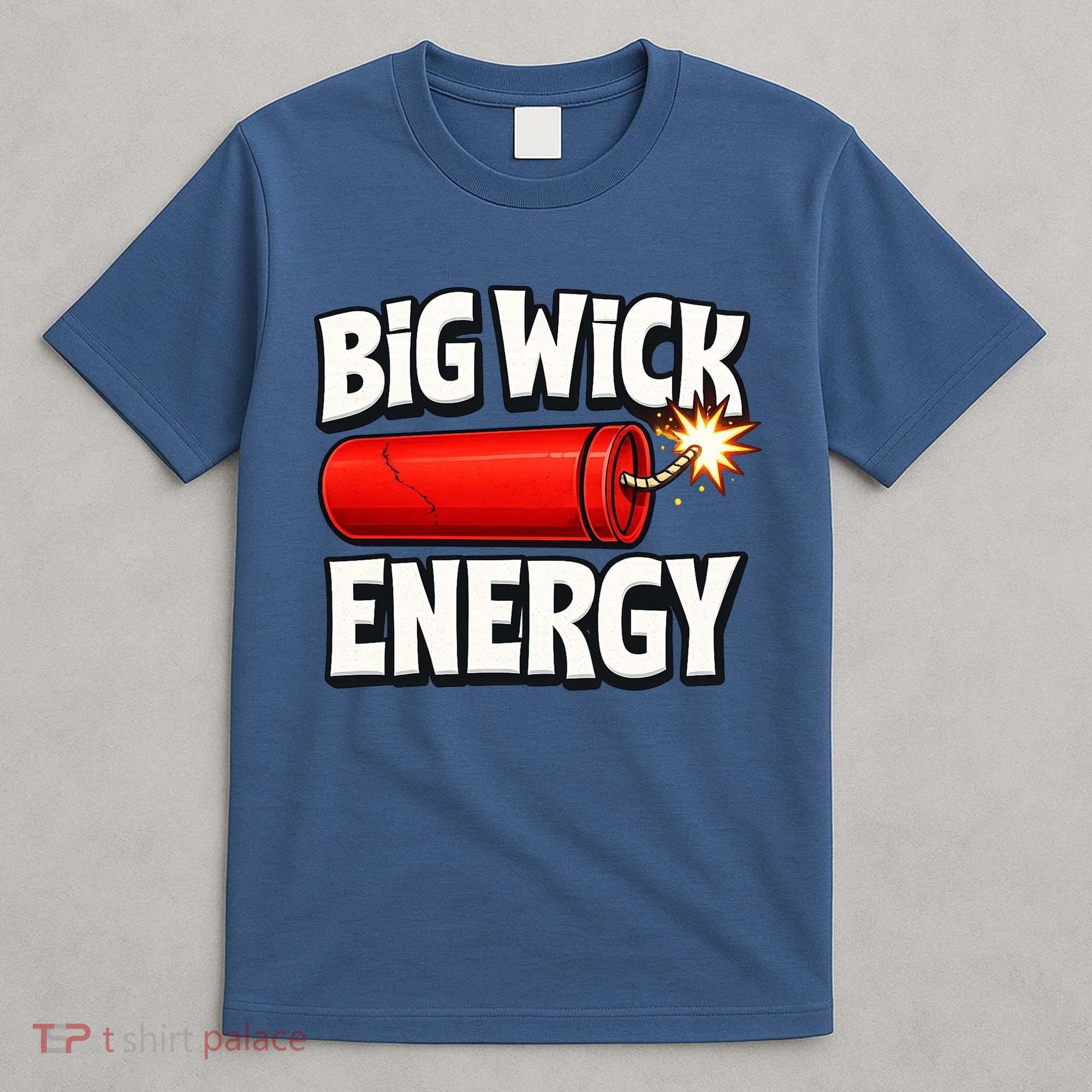 Big Wick Energy 4th Of July Funny T-Shirt