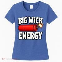 Big Wick Energy 4th Of July Funny Women's T-Shirt thumb 0