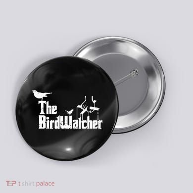 Bird Watching Funny Bird Watcher Button