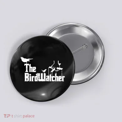 Bird Watching Funny Bird Watcher Button