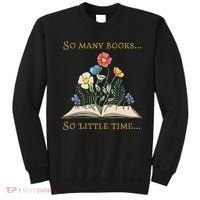 Book With Flower So Many Books Little Time Love To Read Sweatshirt thumb 0