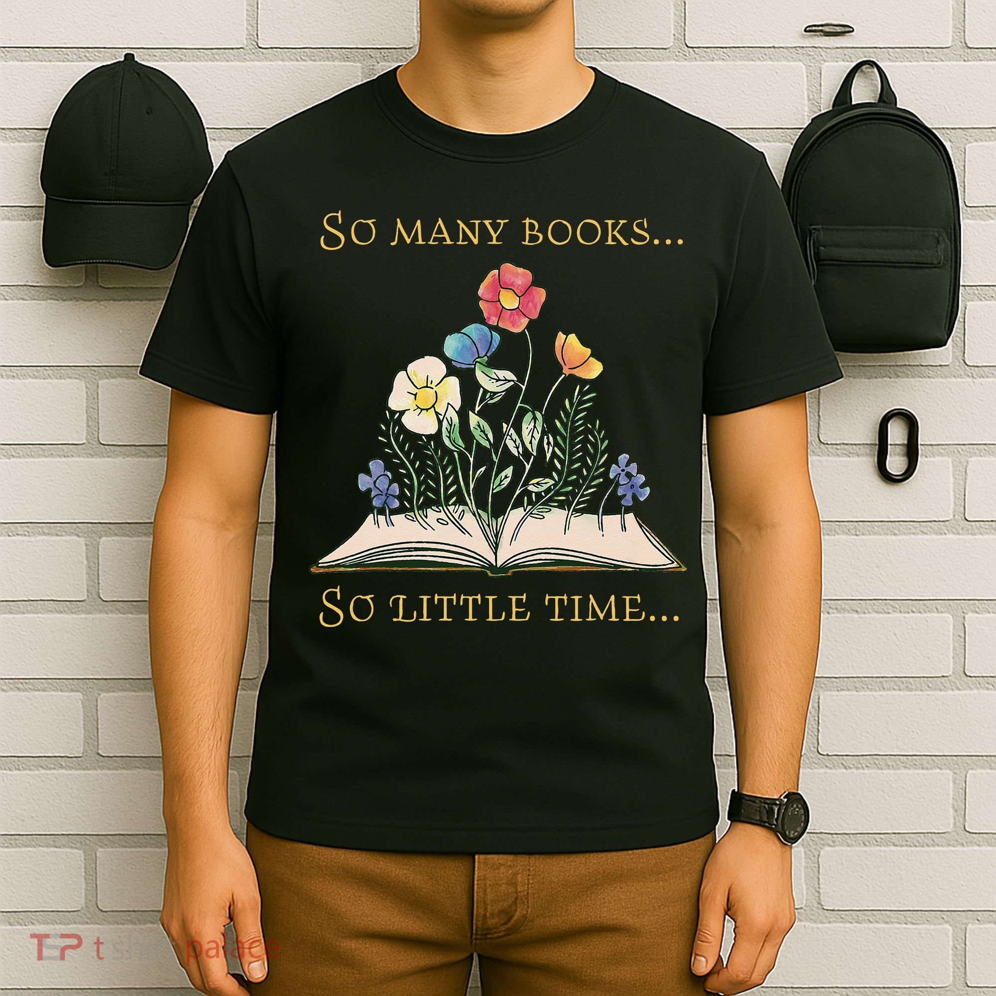 Book With Flower So Many Books Little Time Love To Read T-Shirt