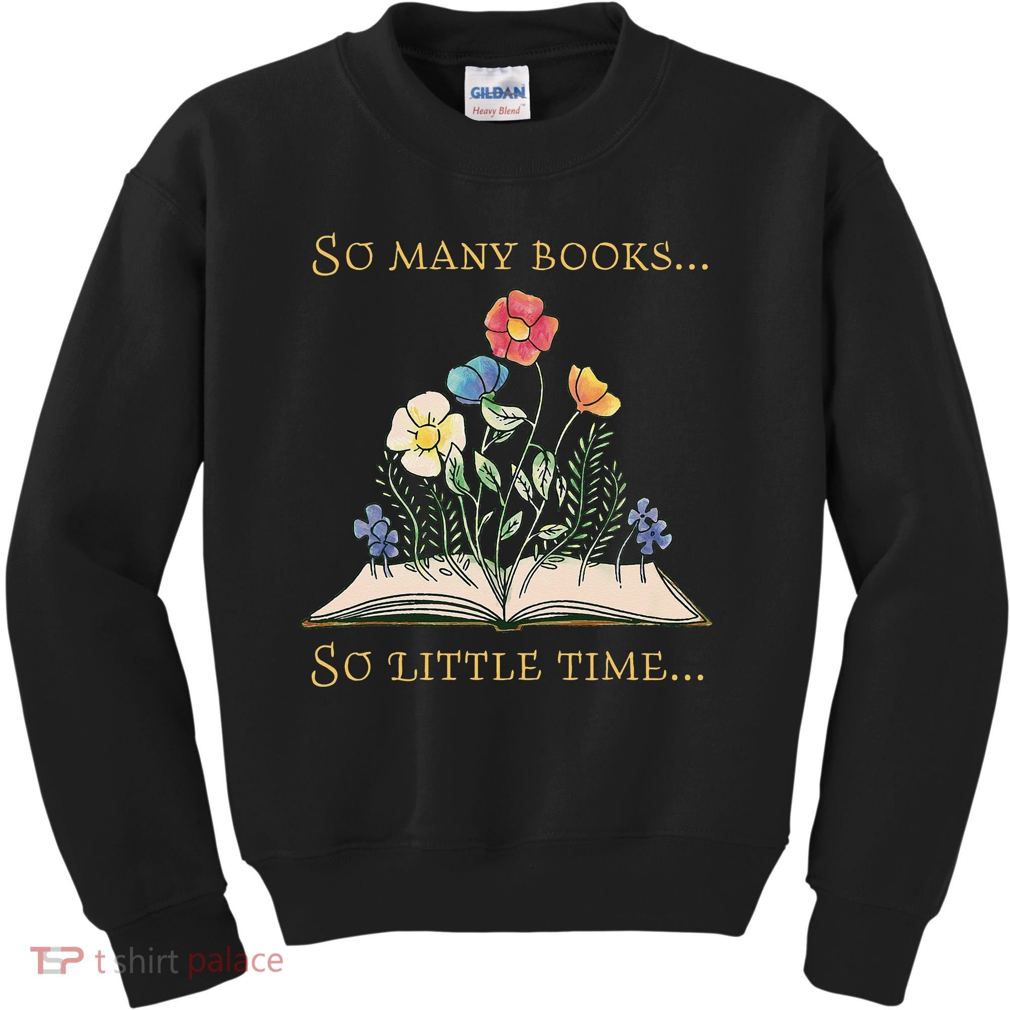 Book With Flower So Many Books Little Time Love To Read Kids Sweatshirt