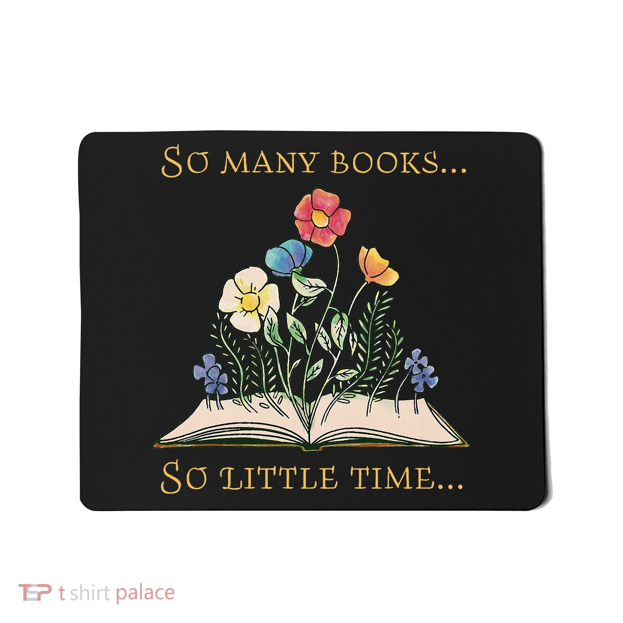 Book With Flower So Many Books Little Time Love To Read Mousepad