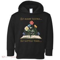 Book With Flower So Many Books Little Time Love To Read Toddler Hoodie thumb 0