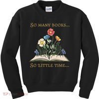 Book With Flower So Many Books Little Time Love To Read Kids Sweatshirt thumb 0