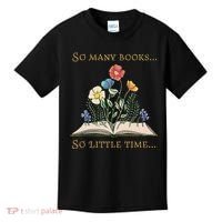Book With Flower So Many Books Little Time Love To Read Kids T-Shirt thumb 0