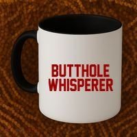 Butthole Whisperer Funny Sarcastic Joke Coffee Mug thumb 2