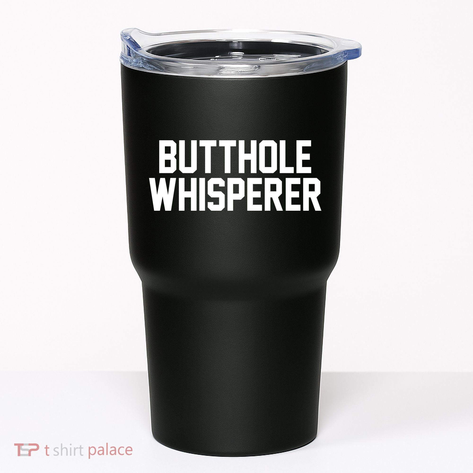 Butthole Whisperer Funny Sarcastic Joke Tumbler
