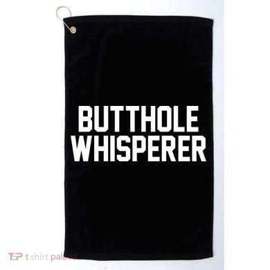 Butthole Whisperer Funny Sarcastic Joke Golf Towel