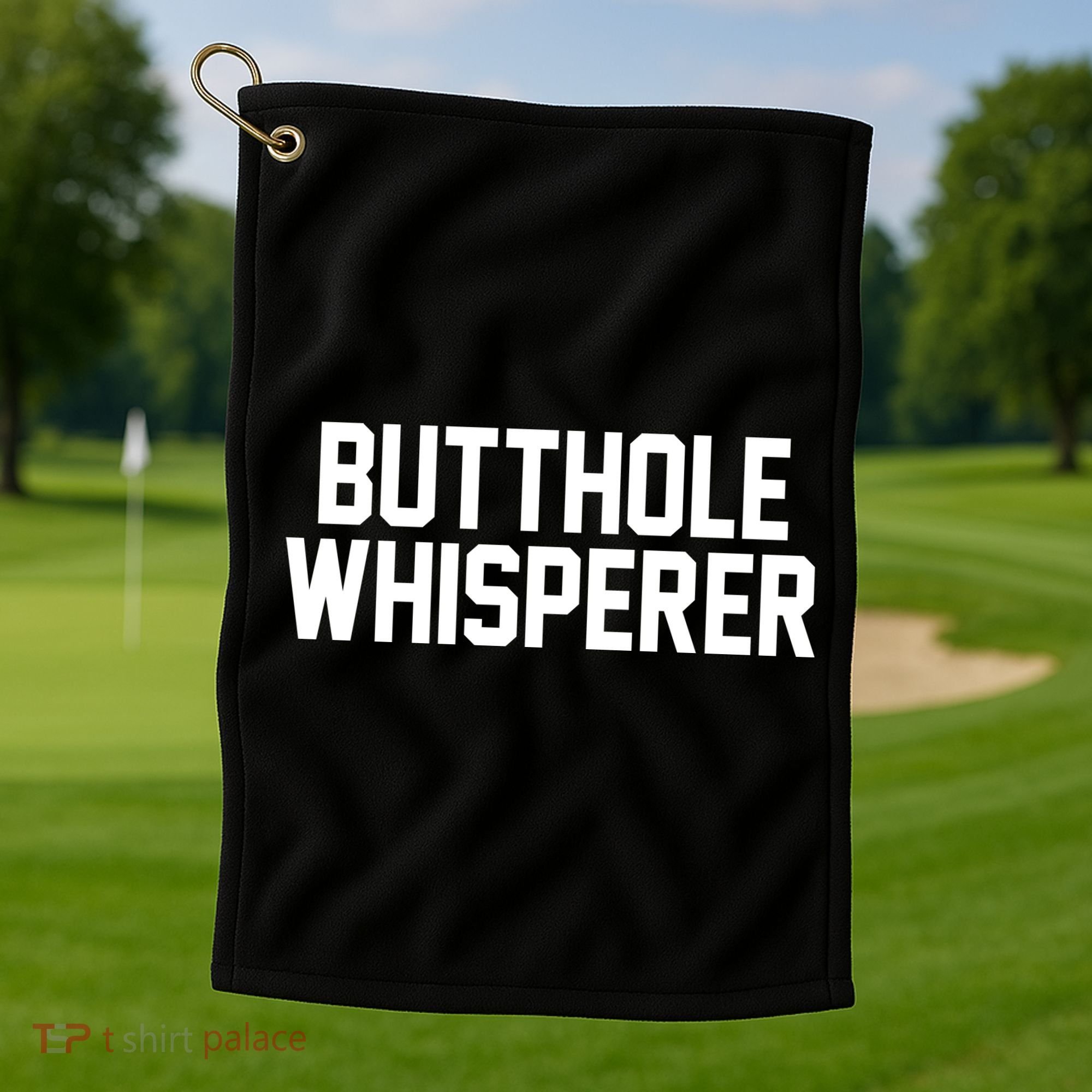 Butthole Whisperer Funny Sarcastic Joke Golf Towel