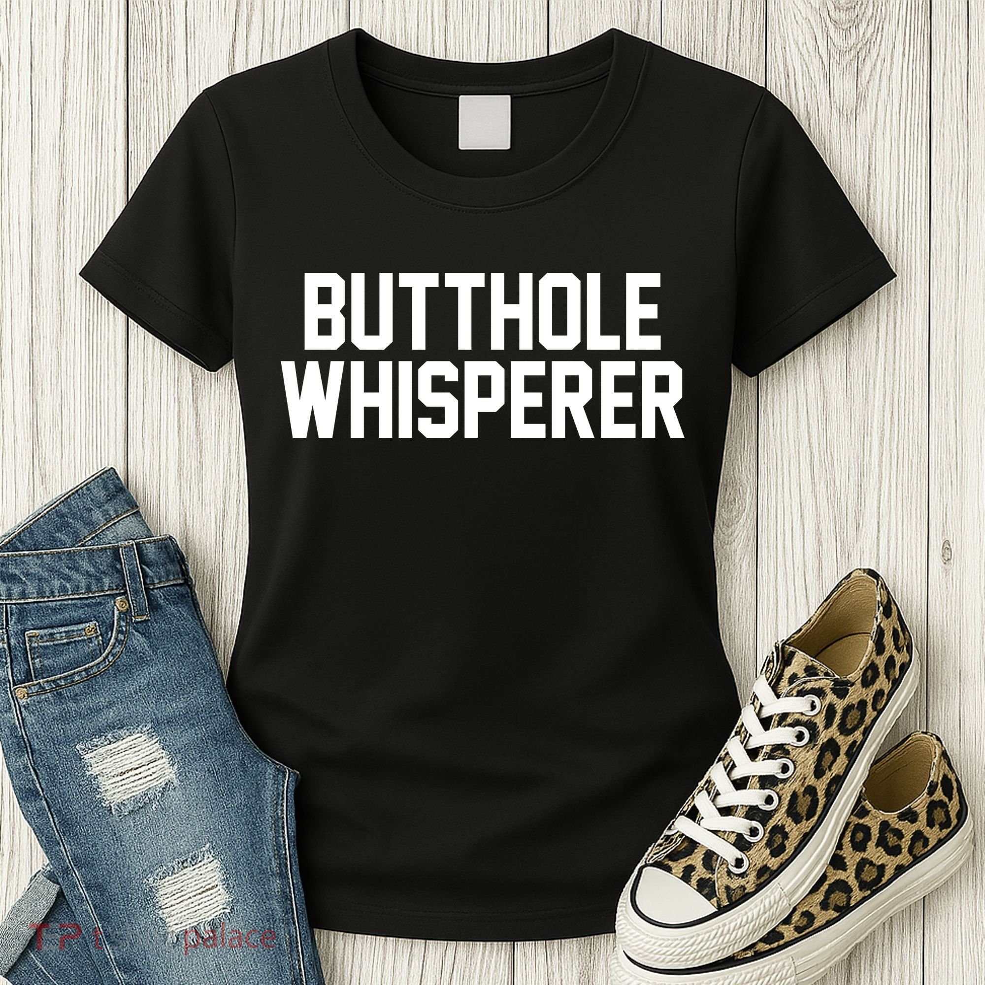 Butthole Whisperer Funny Sarcastic Joke Women's T-Shirt