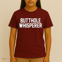 Butthole Whisperer Funny Sarcastic Joke T-Shirt thumb 4